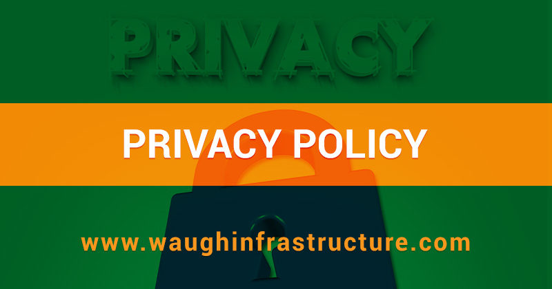 Privacy Policy Waughinfrastructure.com